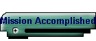 Mission Accomplished